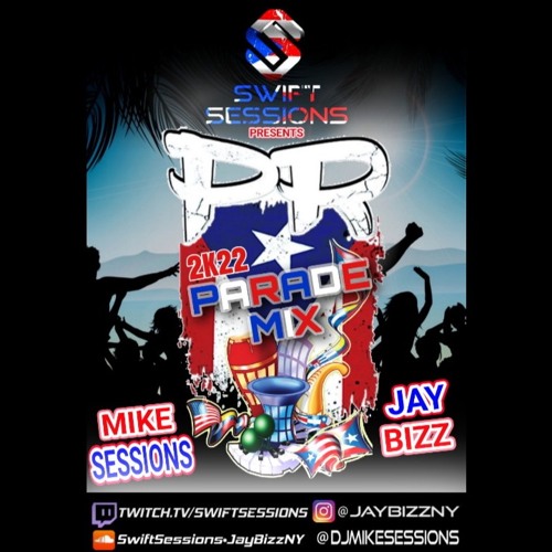 Puerto Rican Parade Mix 2K22 JayBizzNY, DjMikeSessions, Swiftsessions