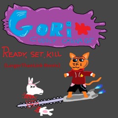 Gori: Cuddly Carnage [Music "Ready, Set, Kill"] 2020 - LargerThanLink REMIX