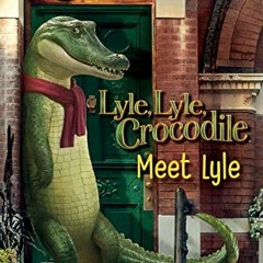 [VIEW] EBOOK EPUB KINDLE PDF Lyle, Lyle, Crocodile: Meet Lyle (I Can Read Level 1) by  Bernard Waber