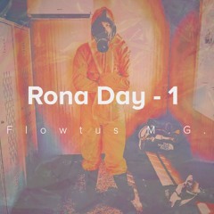 Rona Day 1
