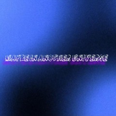 Maybe In Another Universe (Demo)