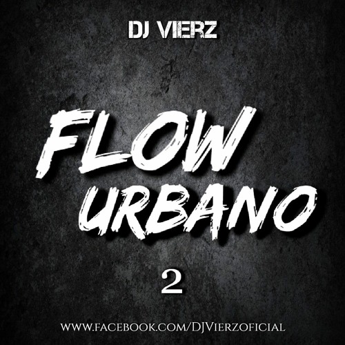 DJ VIERZ - Flow Urbano 2 (Reggaeton,Hits Urbanos..)