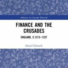 =$@O.B.T.E.N.E.R#% 📖 Finance and the Crusades by Daniel Edwards