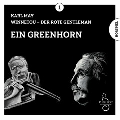 Karl May - Winnetou - der Rote Gentleman (01) Ein Greenhorn (Hörspiel komplett, Weihnachten 2020)