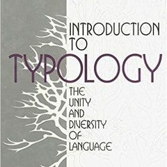 E.B.O.O.K.✔️ Introduction to Typology: The Unity and Diversity of Language Full Audiobook
