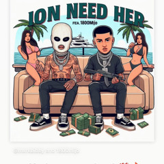 Ion Need Her Ft. Mijo.wav