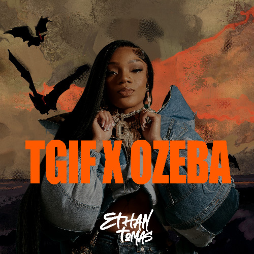 TGIF X OZEBA (Rema x Glorilla) [ETHAN TOMAS MASHUP]