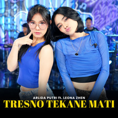 Tresno Tekane Mati (feat. Leona Zhen)