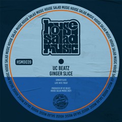 HSMD039 UC Beatz - Ginger Slice [House Salad Music]