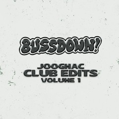 Bussdown CLUB EDITS Vol 1