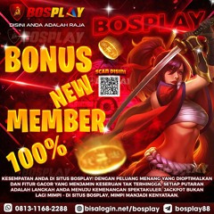 DAFTAR SITUS BOSPLAY BONUS NEW MEMBER 100% PASTI MAXWIN