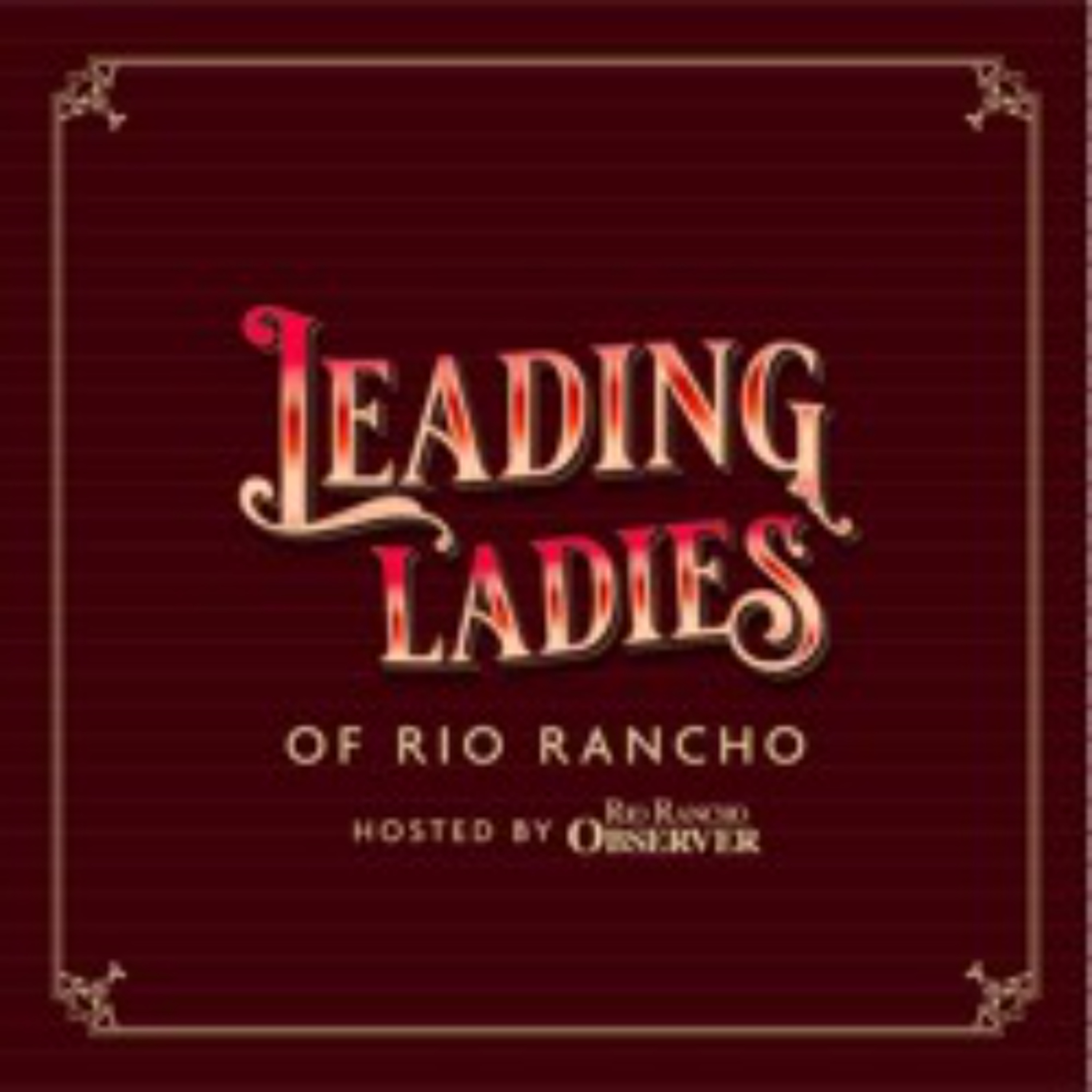 Leading Ladies of Rio Rancho Ep. 9 - w/Dora Dominguez episode artwork