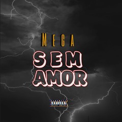 - MEGA SEM AMOR - DJ MAKEY