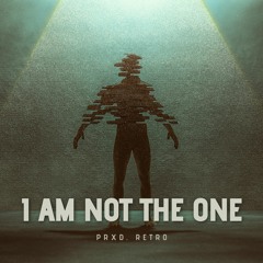 I Am Not The One (Prxd. Retro)