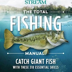 Download pdf The Total Fishing Manual (Paperback Edition): 318 Essential Fishing Skills (Field & Str