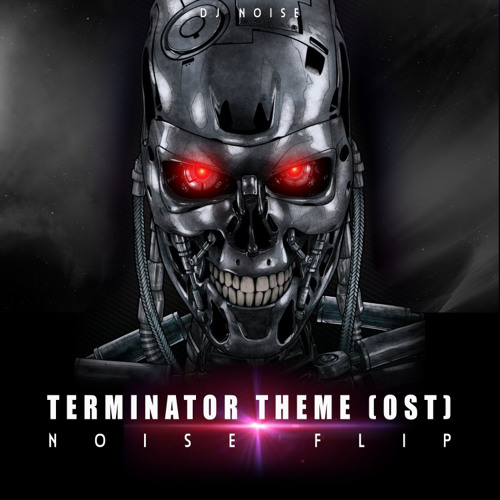 Brad Fiedel - Terminator (1984) Theme  (Noise Flip)