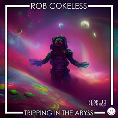 Rob Cokeless - Tripping In The Abyss
