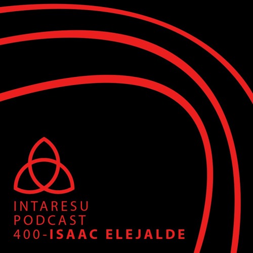 Intaresu Podcast 400 - Isaac Elejalde