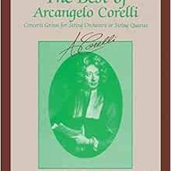 [READ] EPUB 📚 The Best of Arcangelo Corelli: Concerto Grossi for String Orchestra or