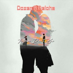 Please Don't Go_-_(Dozen_ft_Deloha)_052517.mp3