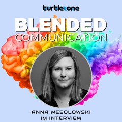 Turtlezone Blended Communication - Anna Wesolowski im Interview
