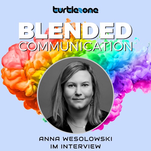 Turtlezone Blended Communication - Anna Wesolowski im Interview