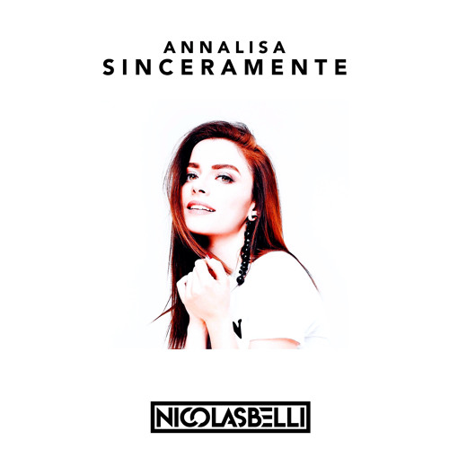 Annalisa - Sinceramente (Nicolas Belli remix)