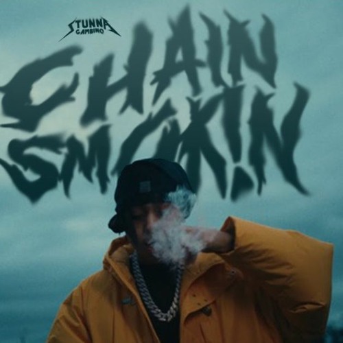 Stunna Gambino - Chain Smokin (Full Song)