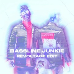 Rebelion - Bassline Junkie (Revoltage Edit) [FREE DL]