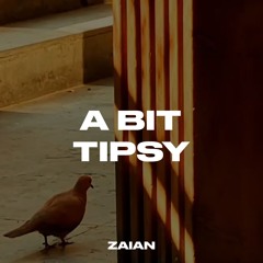 a Bit Tipsy