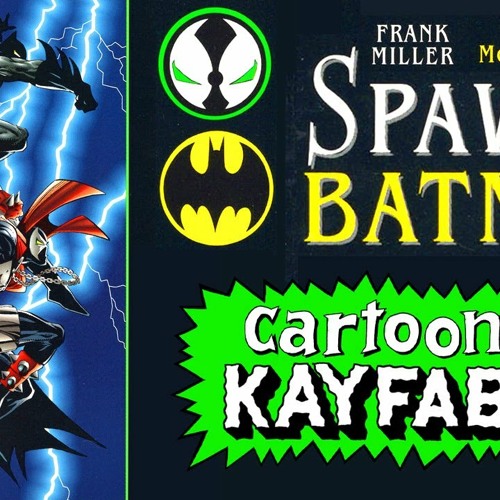 Stream Spawn Batman Mcfarlane Miller By Cartoonist Kayfabe Listen Online For Free On Soundcloud