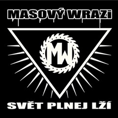 Masový Wrazi - Svět Plnej Lží feat. Daniel Jordan