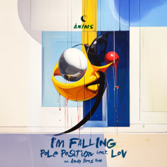 Premiere: Pole Position - I'm Falling ft. LOV [ÀNIMS]