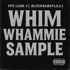 LuhK FT BlockBabyLilCJ - WHIM WHAMMIE SAMPLE