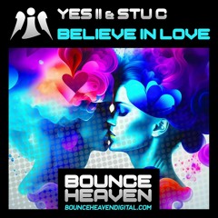 Yes ii & Stu C - Believe In Love 💥💥❤