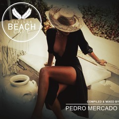 𝗘𝗶𝘃𝗶𝘀𝘀𝗮 𝗕𝗲𝗮𝗰𝗵 𝗖𝗮𝗳𝗲 - Compiled & mixed by Pedro Mercado