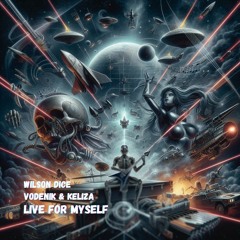 Wilson Dice Remix | Vodenik & Keliza Live For Myself