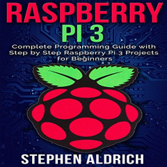 Access EBOOK 📃 Raspberry Pi 3: Complete Programming Guide with Step by Step Raspberr