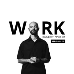 Masters At Work - Work (Charlie Spot - Private Edit) HYPEDDIT#35 AFRO-HOUSE