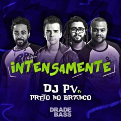 DJ PV - Intensamente Ft. Preto No Branco ( Drade Bass Remix )