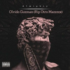 Almighty - Olvido Guzman (Rip Otro Mazzzzx)