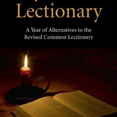 READ [KINDLE PDF EBOOK EPUB] Beyond the Lectionary: A Year of Alternatives to the Rev