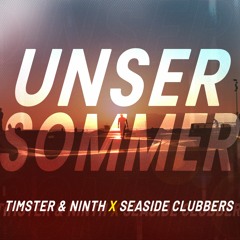 Timster & Ninth X Seaside Clubbers – Unser Sommer (Radio Edit)