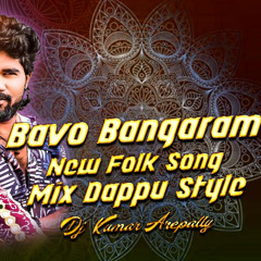 Bavo Bangaram Dappulu New Folk Song 2025 Mix By Dj Kumar Arepally Dj Bunny Balampally Dj Krishna
