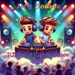 Let's Bounce DJFinny & James Green B2B (Free Download)
