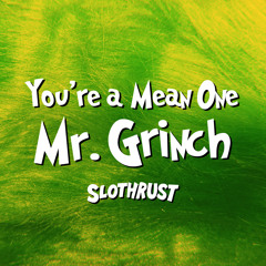 You're a Mean One, Mr. Grinch