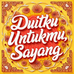 Duitku Untukmu,Sayang