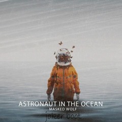 Masked Wolf - Astronaut In The Ocean (Joker Boot) *FREE DOWNLOAD*