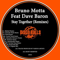 PROMO : Bruno Motta Feat. Dave Baron - Stay Together (KaktuZ Remix)