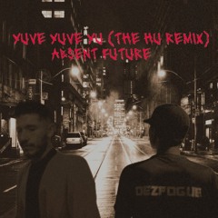 Yuve Yuve Yu - Absent Future